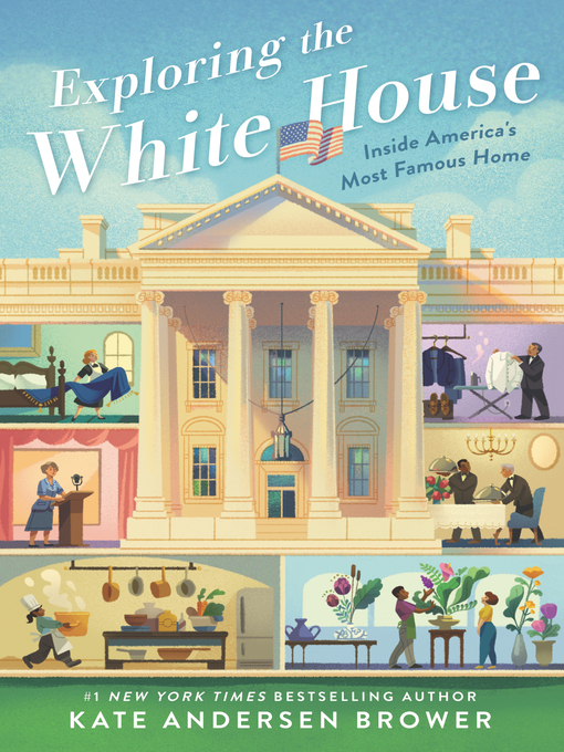 Title details for Exploring the White House by Kate Andersen Brower - Available